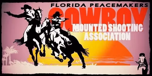 Florida Peacemakers Cowboy Mounted Shooters Association 