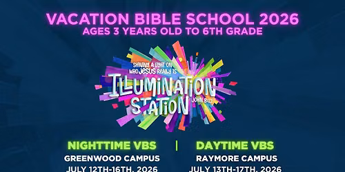 VACATION BIBLE SCHOOL - ILLUMINATION STATION (RAYMORE CAMPUS)