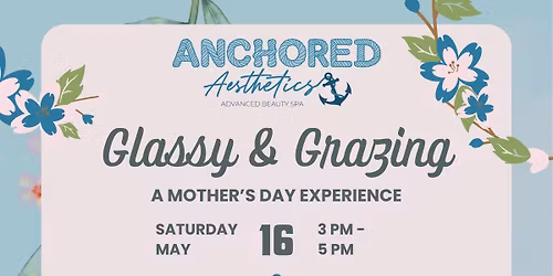 Glassy & Grazing: A Mother\u2019s Day experience