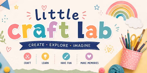 Little Craft Lab (Ages 2-6)