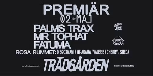 TR\u00c4DG\u00c5RDEN-PREMI\u00c4R L\u00d6RDAG: Palms Trax, Mr. Tophat, Fatuma