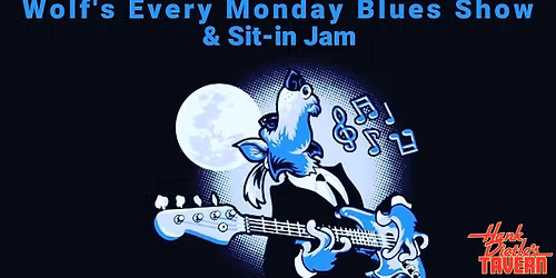 Wolf's Every Monday Blues Show & Sit-In Jam @Hank Dietle's Tavern