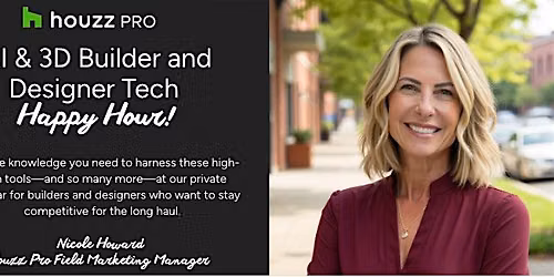 You\u2019re invited: Houzz Pro AI and 3D Builder and Designer Tech Happy Hour!!