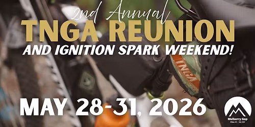 2026 TNGA Reunion \/ Ignition Spark Weekend!