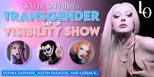 Skyler Sapphire\u2019s Trans Day of Visibility Show