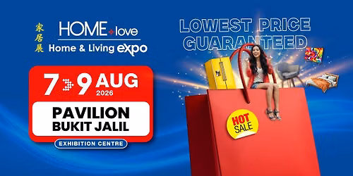 HOMElove Home Expo 7-9 AUG 2026 @ Pavilion Bukit Jalil Exhibition Centre