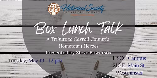 Box Lunch Talk: A Tribute to Carroll County's Hometown Heroes
