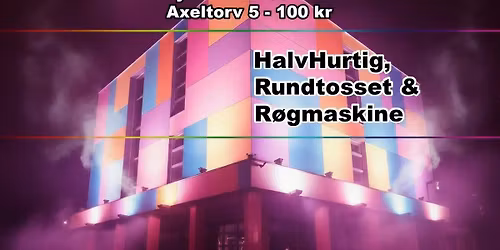 HalvHurtig, Rundtosset & R\u00f8gmaskine