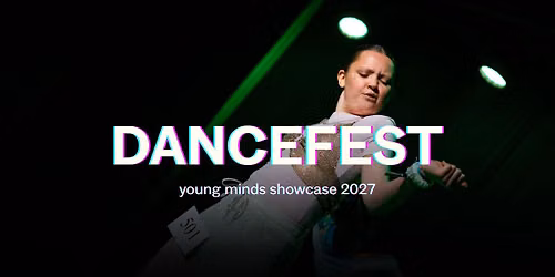 DANCEFEST YOUNG MINDS SHOWCASE 2027