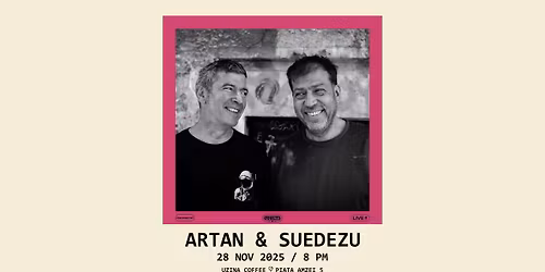 LIVE: ARTAN & SUEDEZU | Seria Deconectat #407