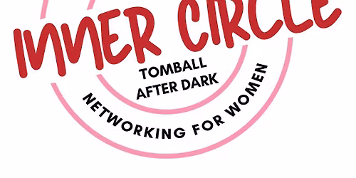 5\/19\/2026 - Tomball After Dark Inner C.I.R.C.L.E. Experience