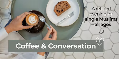 Caf\u00e9 & Conversations pour personnes musulmanes c\u00e9libataires