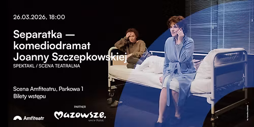 Separatka \u2013 komediodramat Joanny Szczepkowskiej