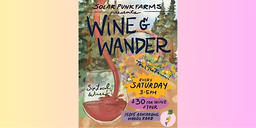 Wine & Wander at Solar Punk Farms