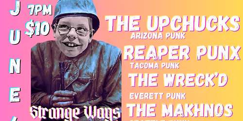 The Upchucks, Reaper Punx, The Wreck\u2019d, The Makhnos 