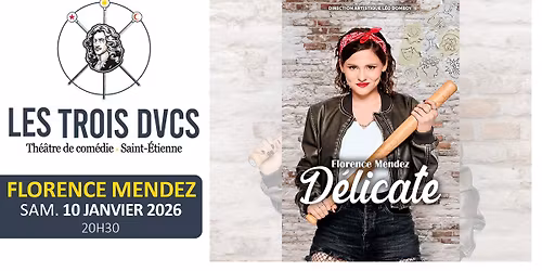 FLORENCE MENDEZ \u2022 10 janvier 2026 \u2022 Les Trois Ducs Saint-Etienne
