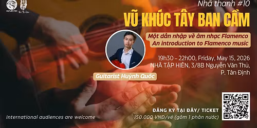 Nh\u00e3 thanh #10: V\u0169 kh\u00fac T\u00e2y Ban C\u1ea7m | An introduction to Flamenco music (Intl audiences welcome)