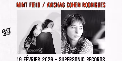 Mint Field + Avishag Cohen \/\/ Paris, 19.02.26