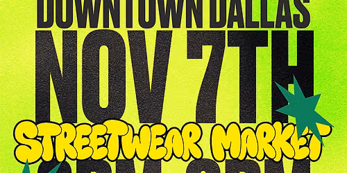 STREETWEAR MARKET: AT&T Discovery District: Saturday, November 7th: Vendor Registration