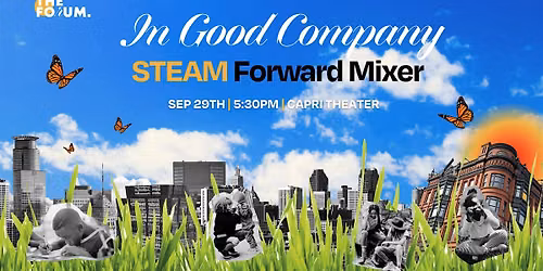In Good Company: STEAM Forward Mixer