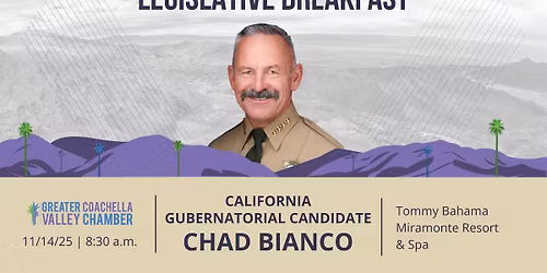 GCVCC Legislative Breakfast: California Gubernatorial Candidate Chad Bianco