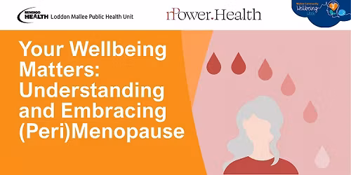 Your Wellbeing Matters: Understanding and Embracing (Peri)Menopause
