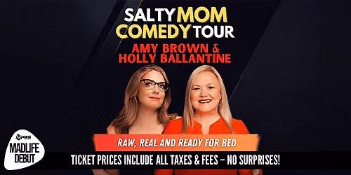 Salty Mom Comedy Tour | MADLIFE DEBUT!