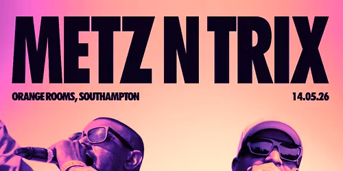 METZ N TRIX - LIVE IN SOUTHAMPTON 