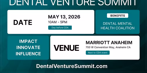 Dental Venture Summit - CDA Anaheim - In-Person\/Live Stream