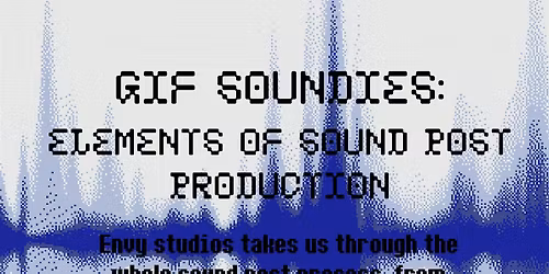GIF SOUNDIES: ELEMENTS OF SOUND POST