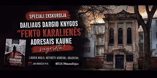 EKSKURSIJA DELUXE: Kauno Naujamiestis su \u201eFento Karalien\u0117s\u201c autoriumi Dailiumi Dargiu