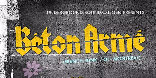 B\u00e9ton Arm\u00e9 + Gebretter + Revanche pr\u00e4sentiert von underground.sounds.siegen