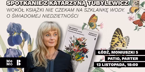 Spotkanie autorskie z Katarzyn\u0105 Tubylewicz wok\u00f3\u0142 ksi\u0105\u017cki \u201cNie czekam na szklank\u0119 wody. O \u015bwiadomej n