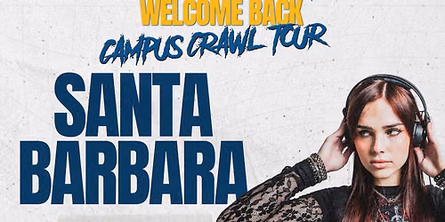 Monster Energy Up & Up Presents: Welcome Back Campus Crawl Tour - Santa Barbara