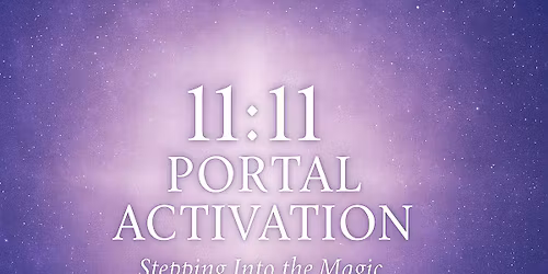 11:11 Portal Activation \u2014 Stepping Into the Magic