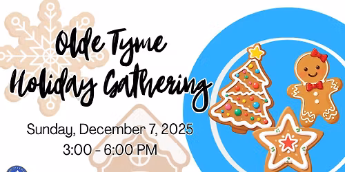 Olde Tyme Holiday Gathering