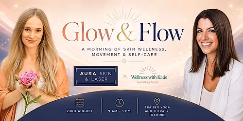 Glow & Flow: A morning of Skin Wellness, Movement & Self-Care