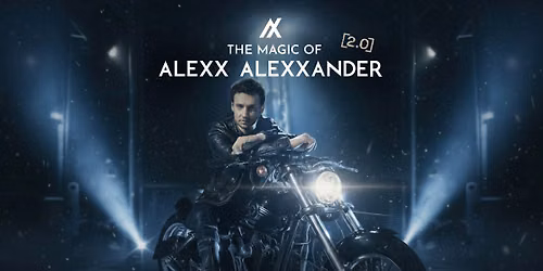 The Magic of Alexx Alexxander [2.0] \/\/ Maihaugsalen