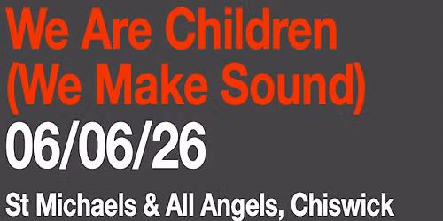Music by Gavin Bryars, performed by We Are Children (We Make Sound)