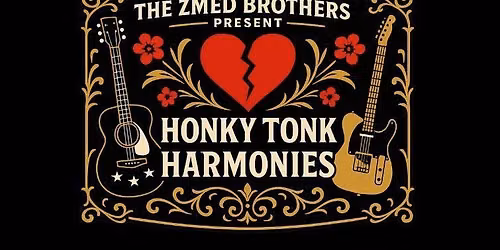 The Zmed Bros Present: Honky Tonk Harmonies