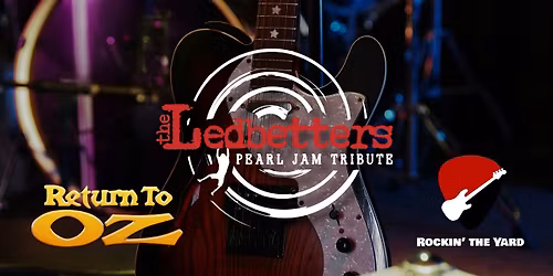 The Ledbetters (Pearl Jam) with Special Guest Return to Oz