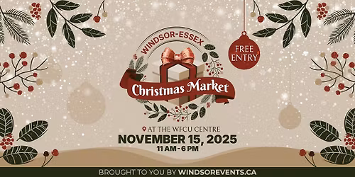 Windsor-Essex Christmas Market 2025: Part I
