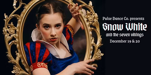 Pulse Dance Co. presents Snow White