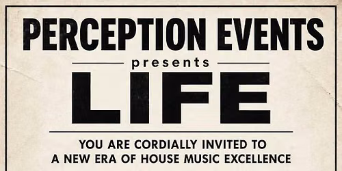 Perception events presents LIFE