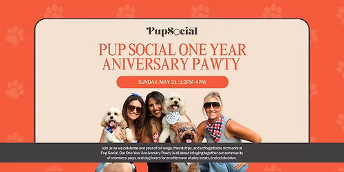 Pup Social ONE YEAR ANIVERSARY Pawty