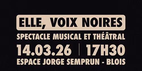 Elle, Voix Noires - BLOIS Espace Jorge SEMPRUN