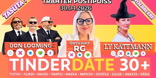 TINDERDATE 30+ (\u00d5htujuht RG, Ly K\u00e4ttmann, Don Looming) - Trahteris Postipoiss