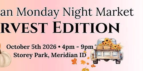 Harvest Edition - Meridian Monday Night Market