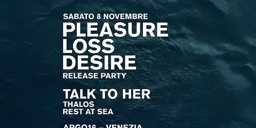 Talk To Her \u2013 Pleasure Loss Desire Release Party