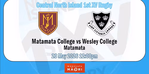 Matamata College vs Wesley College - CNI 1st XV Rugby - Game 17
